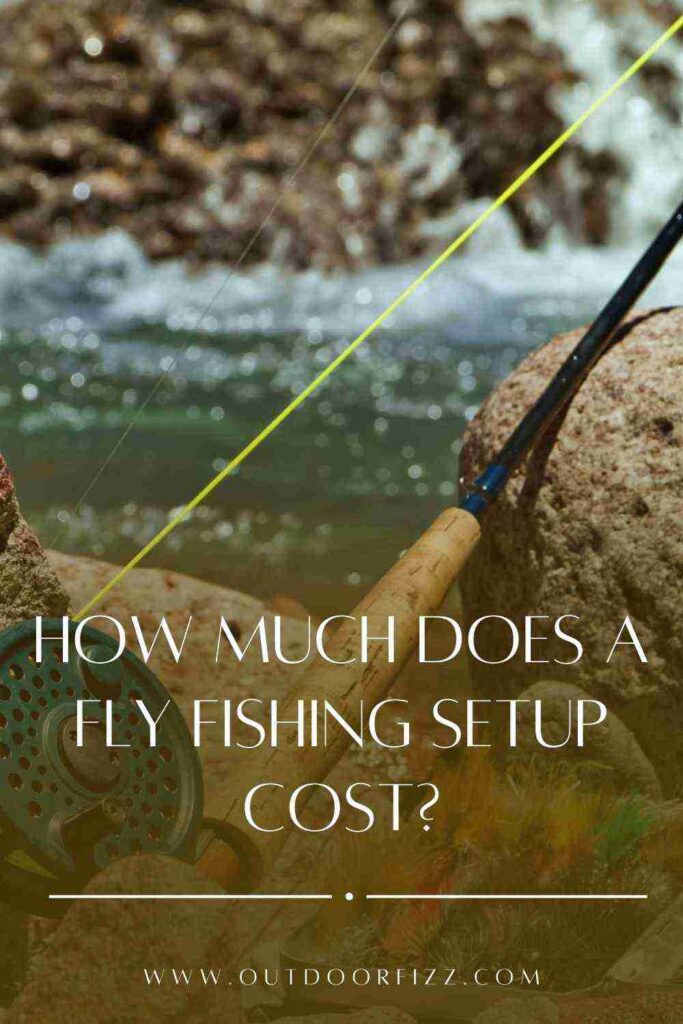 How Much To Get Into Fly Fishing?